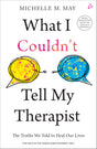 What I Couldn't Tell My Therapist: The Truths We Told to Heal Our Lives (English) - Retail Maharaj