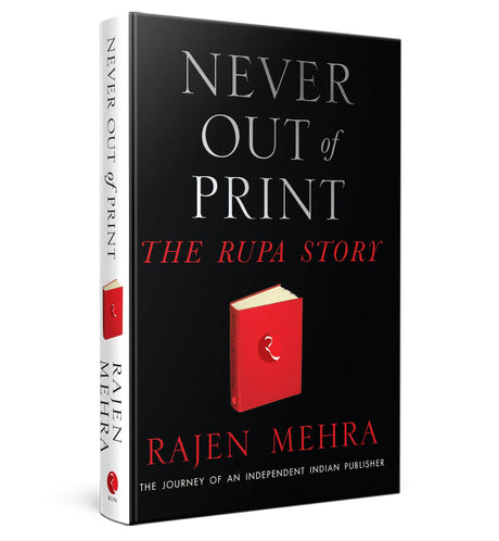 NEVER OUT OF PRINT: The Rupa Story: The Journey of an Independent Indian Publisher - Retail Maharaj