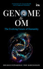 GENOME TO OM : THE EVOLVING FUTURE OF HUMANITY - Retail Maharaj