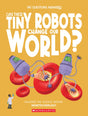 Big Questions Answered: Can These Tiny Robots Change Our World? Nanotechnology - Retail Maharaj