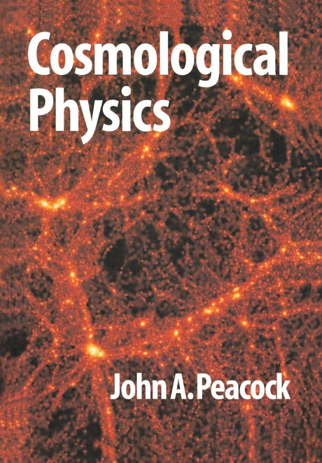 Cosmological Physics (Cambridge Astrophysics) - Retail Maharaj