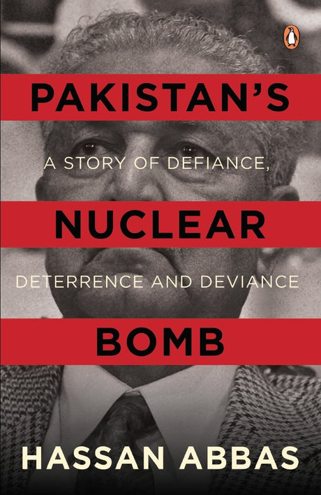 Pakistan’s Nuclear Bomb: A Story Of Defiance, Deterrence And Deviance - Retail Maharaj