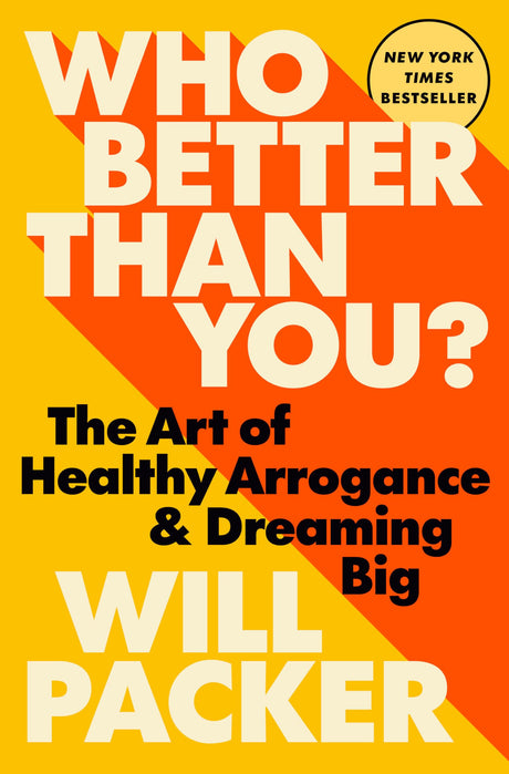 Who Better Than You?: The Art of Healthy Arrogance & Dreaming Big - Retail Maharaj