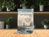 Glorious Failure: The Forgotten History of French Imperialism in India - Retail Maharaj