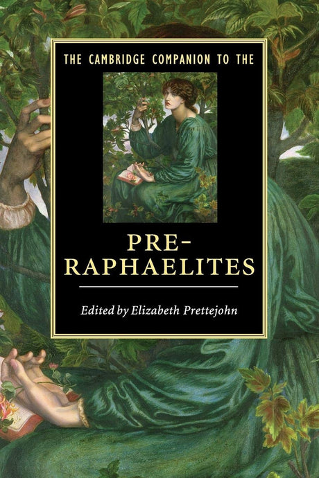 The Cambridge Companion to the Pre-Raphaelites (Cambridge Companions to Literature) - Retail Maharaj