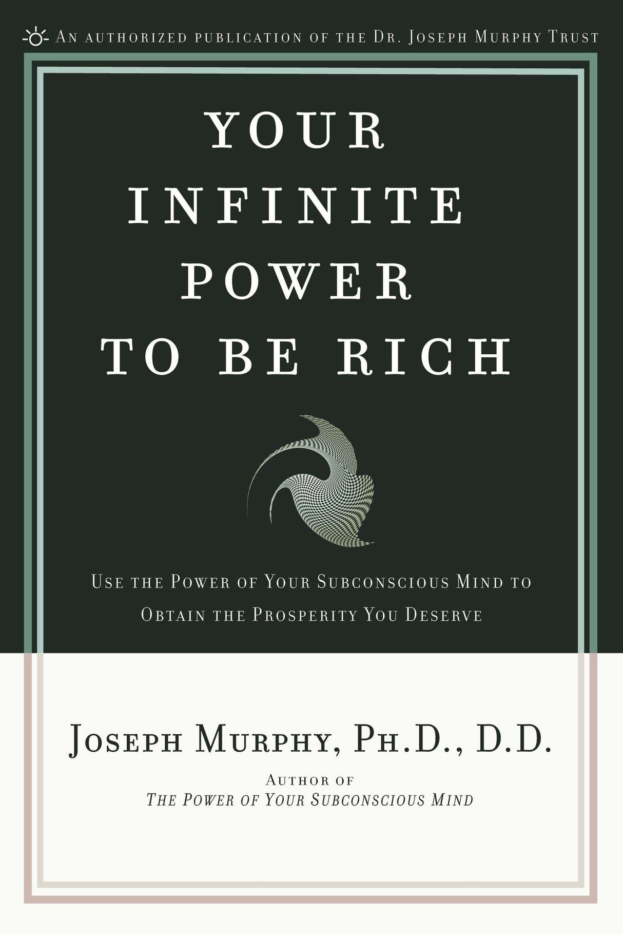 Your Infinite Power to Be Rich: Use the Power of Your Subconscious Mind to Obtain the Prosperity You Deserve - Retail Maharaj