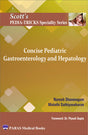 Scott's Pediatricks Specialty Series Concise Pediatric Gastroenterology and Hepatology - Retail Maharaj