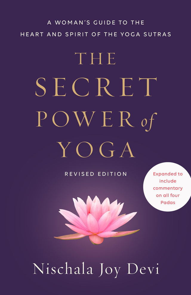 The Secret Power of Yoga, Revised Edition: A Woman's Guide to the Heart and Spirit of the Yoga Sutras - Retail Maharaj