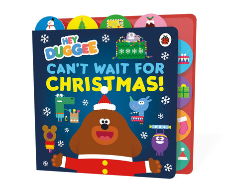 Hey Duggee: Can’t Wait for Christmas: Tabbed Board Book - Retail Maharaj