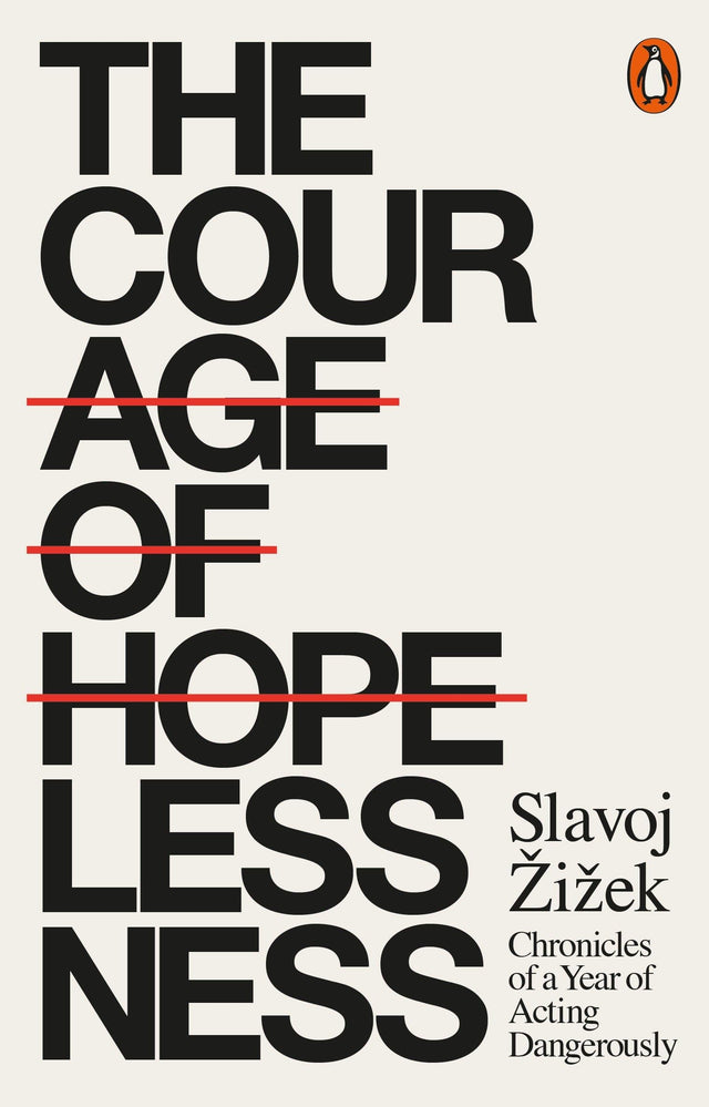 The Courage of Hopelessness: Chronicles of a Year of Acting Dangerously - Retail Maharaj