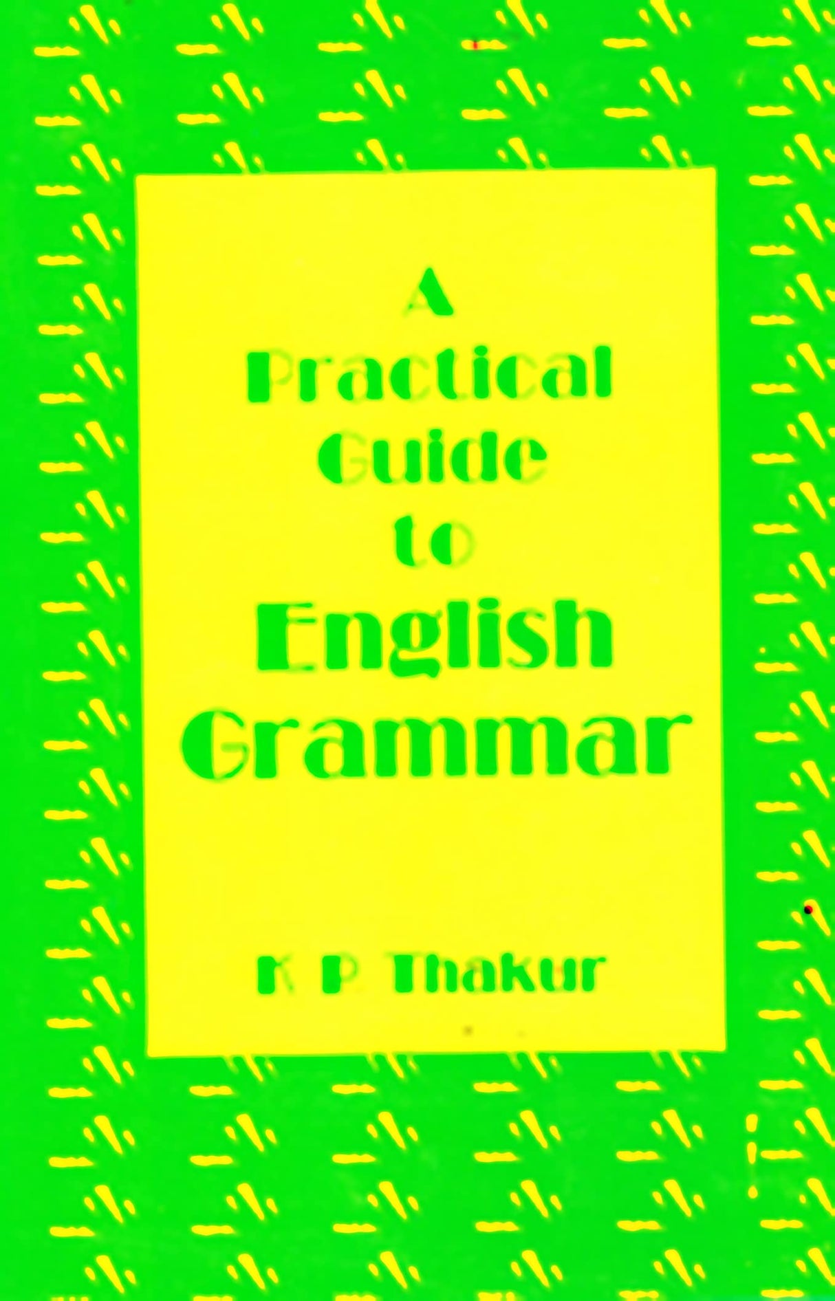Practical Guide To English Grammar - by K.P.Thakur (2025-26) - Retail Maharaj