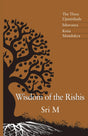 Wisdom of the Rishis: The Three Upanisha: The Three Upanishads, Ishavasya, Kena and Mandukya - Retail Maharaj