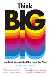 Think Big: Take Small Steps and Build the Future You Want - Retail Maharaj