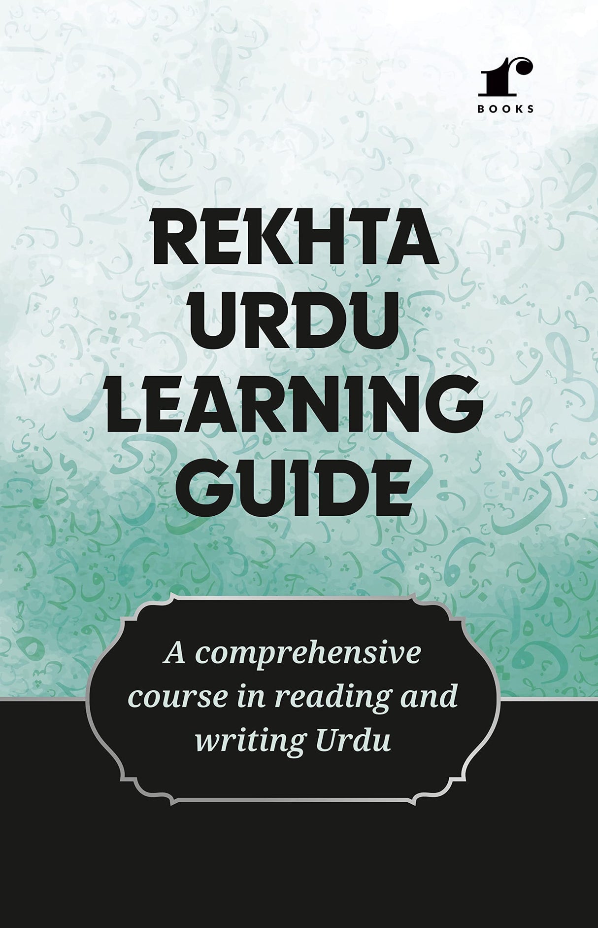 Rekhta Urdu Learning Guide (English Edition) | Mastering Urdu | Your Roadmap to Learning Urdu | Urdu Made Easy | From Basics to Fluency: Your Urdu Learning Journey. [Perfect Paperback] - Retail Maharaj