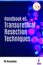 HANDBOOK OF TRANSURETHRAL RESECTION (TUR) TECHNIQUE - Retail Maharaj