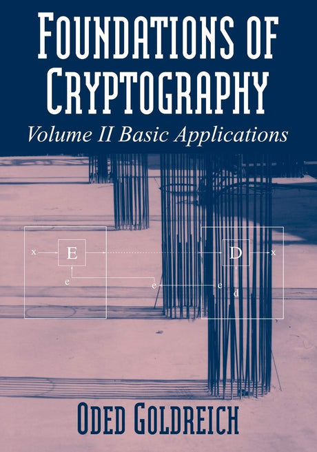 Foundations of Cryptography: Volume 2, Basic Applications - Retail Maharaj