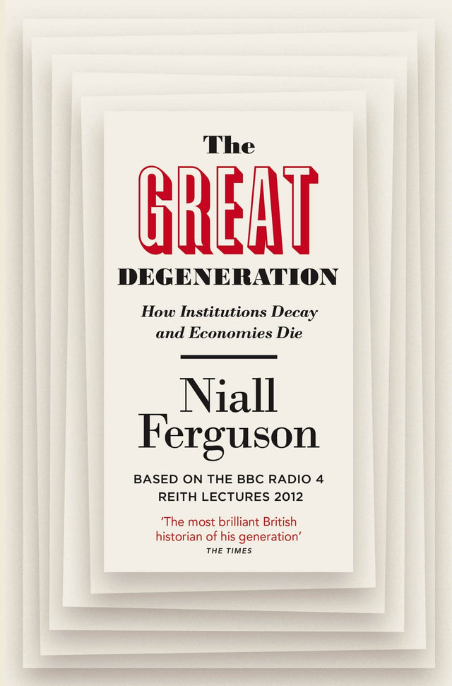 The Great Degeneration: How Institutions Decay and Economies Die - Retail Maharaj