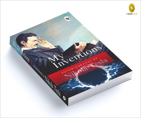 My Inventions, Autobiography of Nikola Tesla - Retail Maharaj