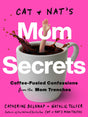 Cat and Nat's Mom Secrets: Coffee-Fueled Confessions from the Mom Trenches - Retail Maharaj