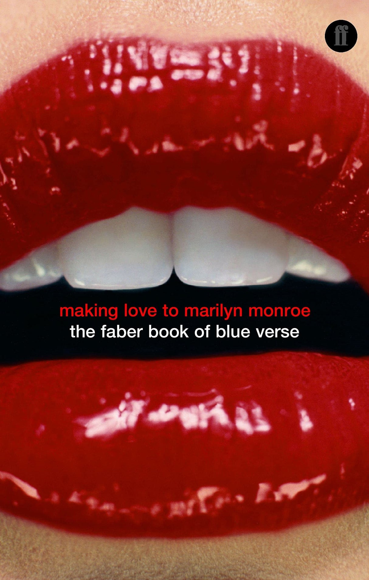 Making Love to Marilyn Monroe: The Faber Book of Blue Verse - Retail Maharaj