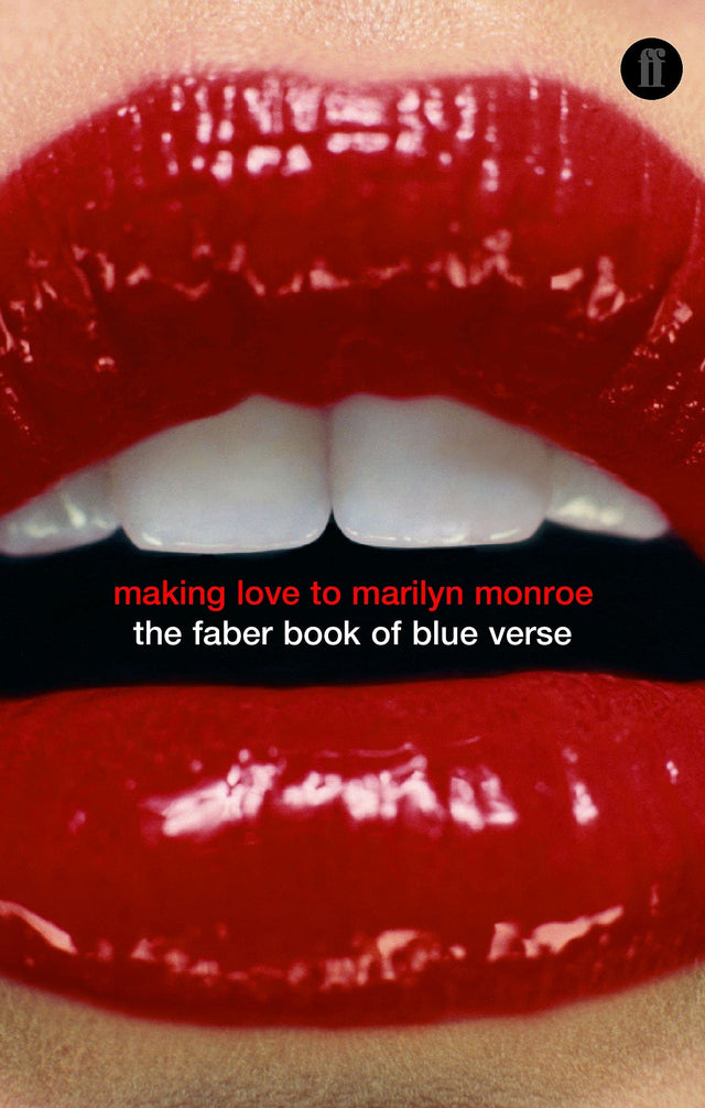 Making Love to Marilyn Monroe: The Faber Book of Blue Verse - Retail Maharaj