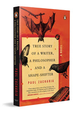 True Story of a Writer, a Philosopher and a Shape-shifter: A Novel - Retail Maharaj
