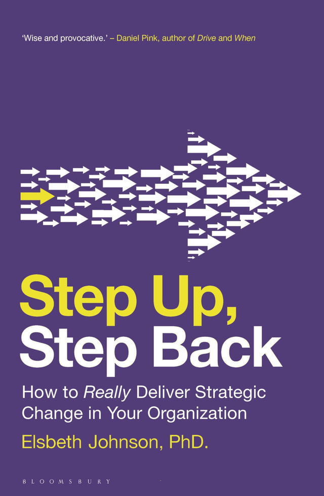 Step Up, Step Back: How to Really Deliver Strategic Change in Your Organization - Retail Maharaj