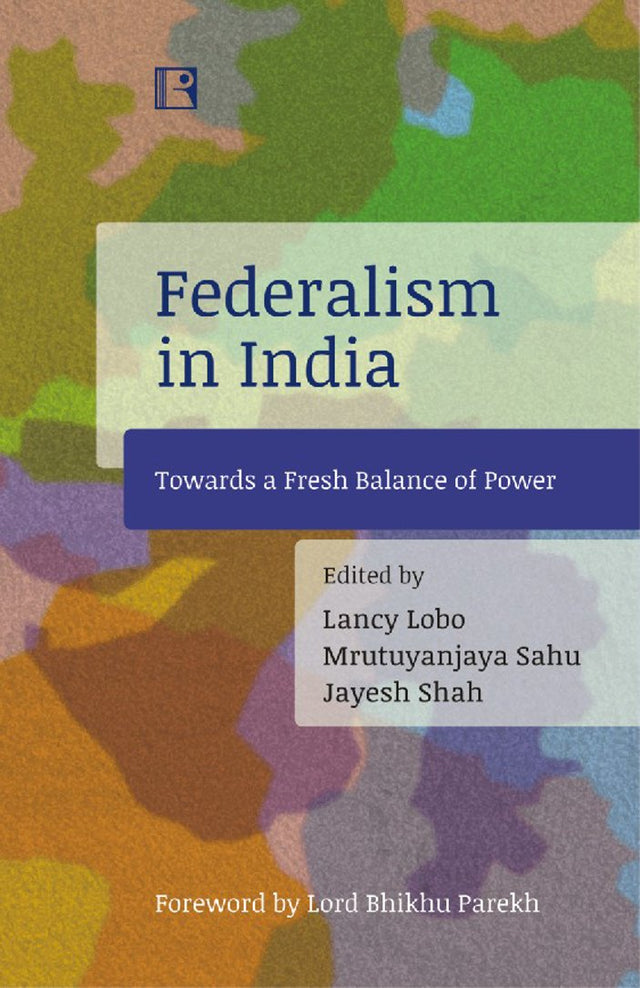 Federalism in India: Towards a Fresh Balance of Power - Retail Maharaj