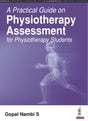 A Practical Guide on Physiotherapy Assessment for Physiotherapy Students - Retail Maharaj