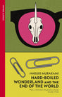 Hard-Boiled Wonderland and the End of the World: The original translation of Murakami’s mind-bending classic - Retail Maharaj