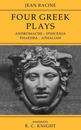 Jean Racine: Four Greek Plays: Andromache-Iphigenia, Phaedra-Athaliah - Retail Maharaj