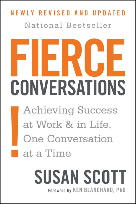 Fierce Conversations (Revised and Updated): Achieving Success at Work and in Life One Conversation at a Time - Retail Maharaj