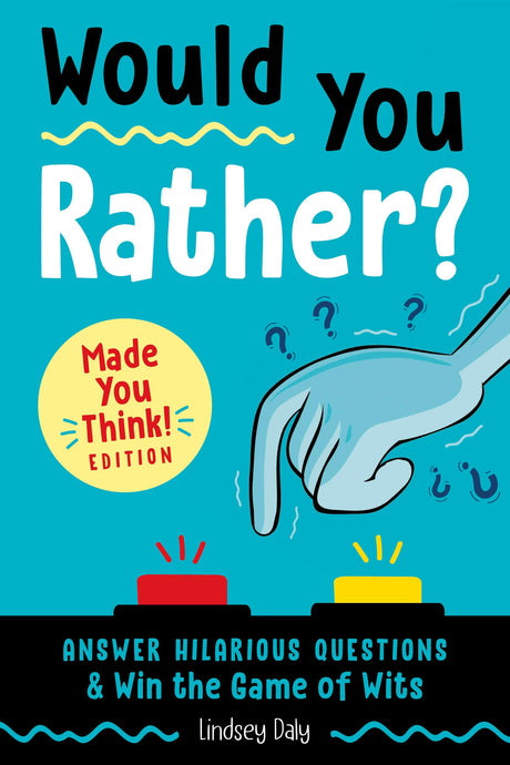Would You Rather? Made You Think! Edition: Answer Hilarious Questions and Win the Game of Wits - Retail Maharaj