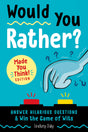 Would You Rather? Made You Think! Edition: Answer Hilarious Questions and Win the Game of Wits - Retail Maharaj