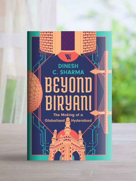 Beyond Biryani: The Making of a Globalised Hyderabad - Retail Maharaj