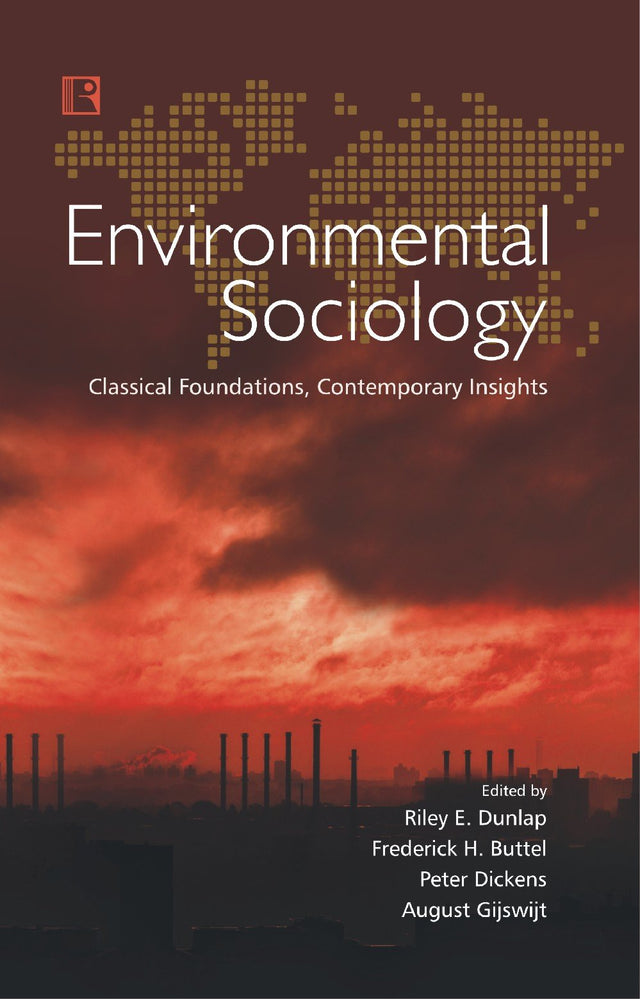 ENVIRONMENTAL SOCIOLOGY: (Classical Foundations, Contemporary Insights) - Retail Maharaj