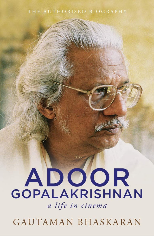 Adoor Gopalakrishnan: A Life In Cinema - Retail Maharaj