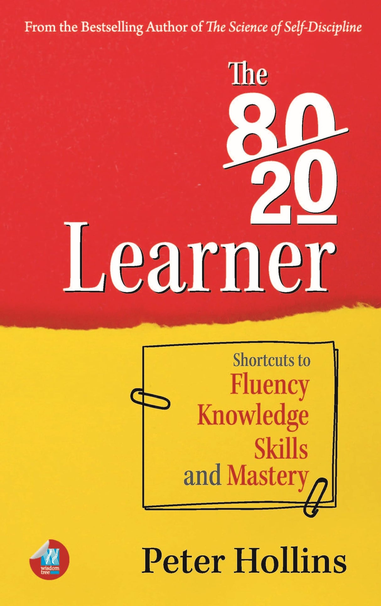The 80-20 Learner: Shortcuts to Fluency, Knowledge, Skills, and Mastery (Learning how to Learn Book 24) - Retail Maharaj