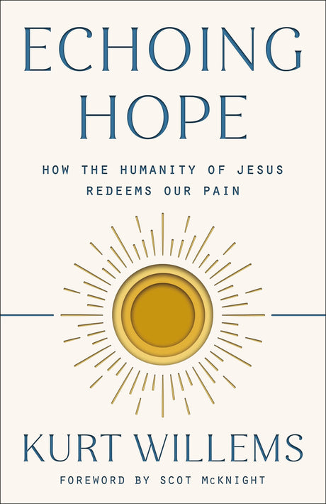 Echoing Hope: How the Humanity of Jesus Redeems Our Pain - Retail Maharaj