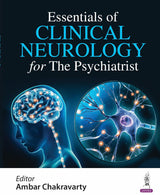 ESSENTIALS OF CLINICAL NEUROLOGY FOR THE PSYCHIATRIST - Retail Maharaj