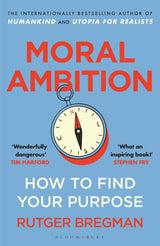 Moral Ambition: How to Find Your Purpose – the Guide to Making the Most out of your 80,000 Hours at Work - Retail Maharaj