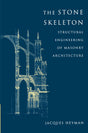 The Stone Skeleton: Structural Engineering of Masonry Architecture - Retail Maharaj