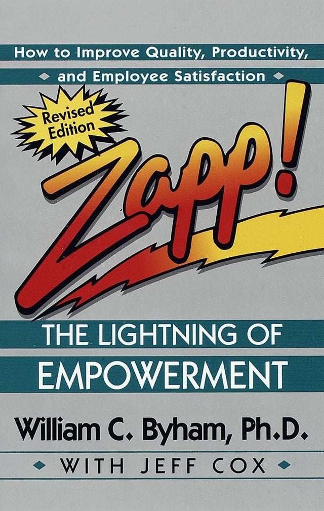 Zapp! The Lightning of Empowerment: How to Improve Quality, Productivity, and Employee Satisfaction - Retail Maharaj
