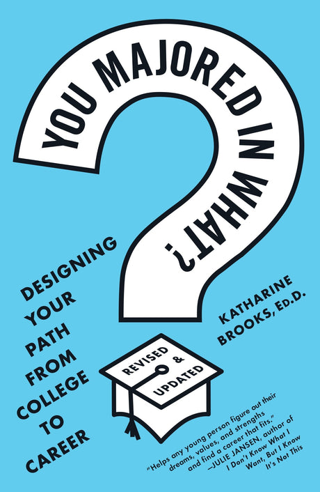 You Majored in What?: Designing Your Path from College to Career - Retail Maharaj