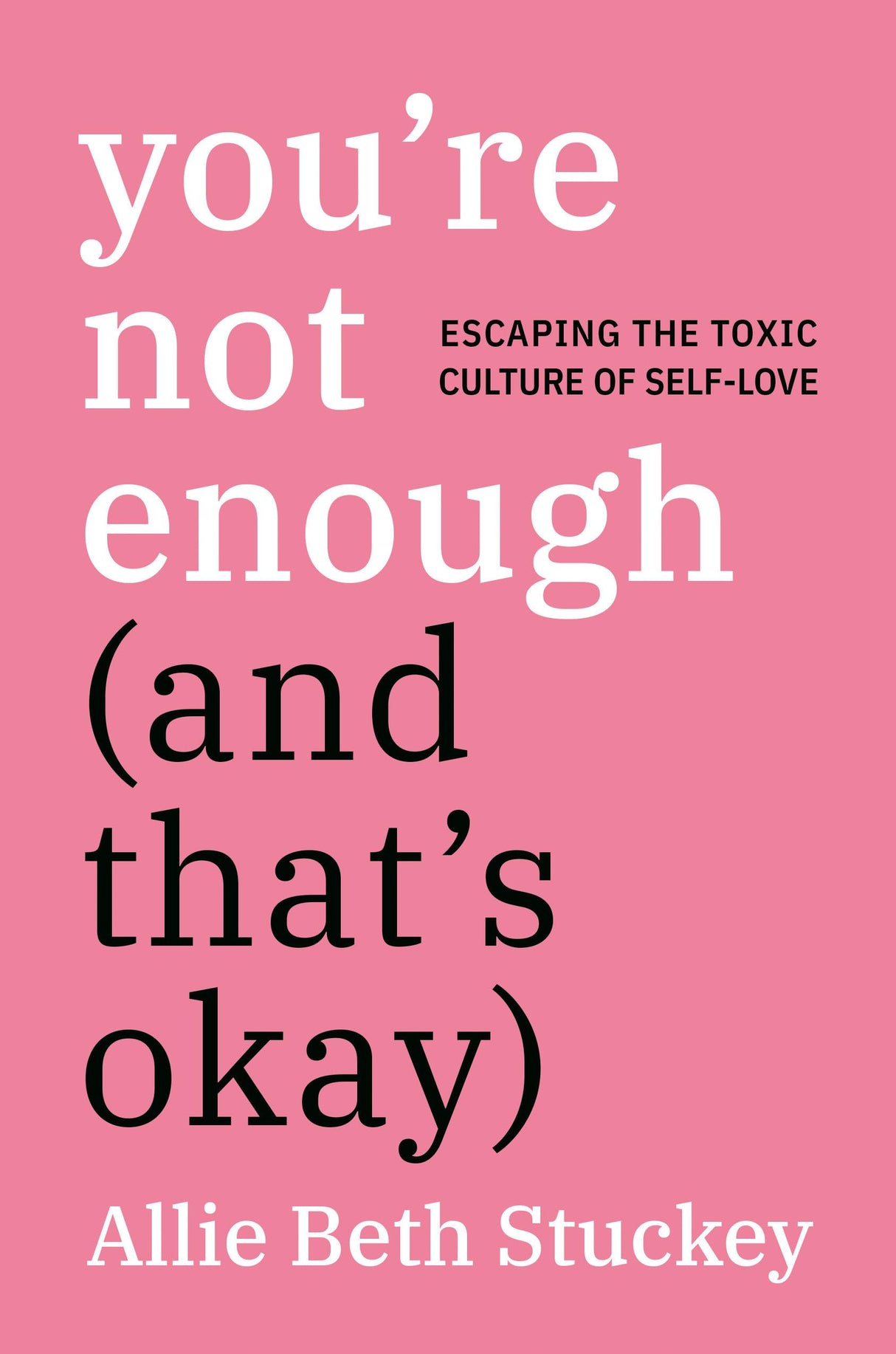 You're Not Enough (And That's Okay): Escaping the Toxic Culture of Self-Love - Retail Maharaj