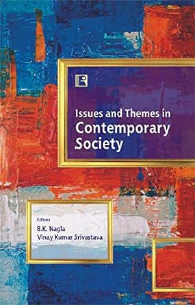 ISSUES AND THEMES IN CONTEMPORARY SOCIETY: Essays in Honour of Professor Ishwar Modi - Retail Maharaj