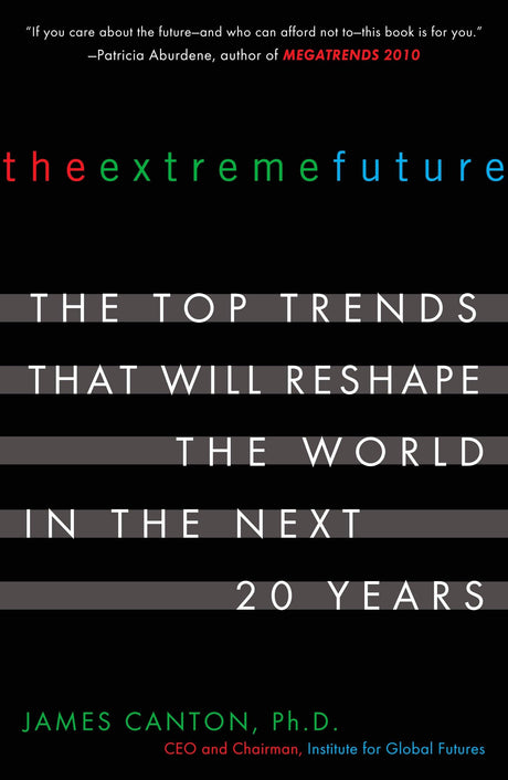The Extreme Future: The Top Trends That Will Reshape the World in the Next 20 Years - Retail Maharaj