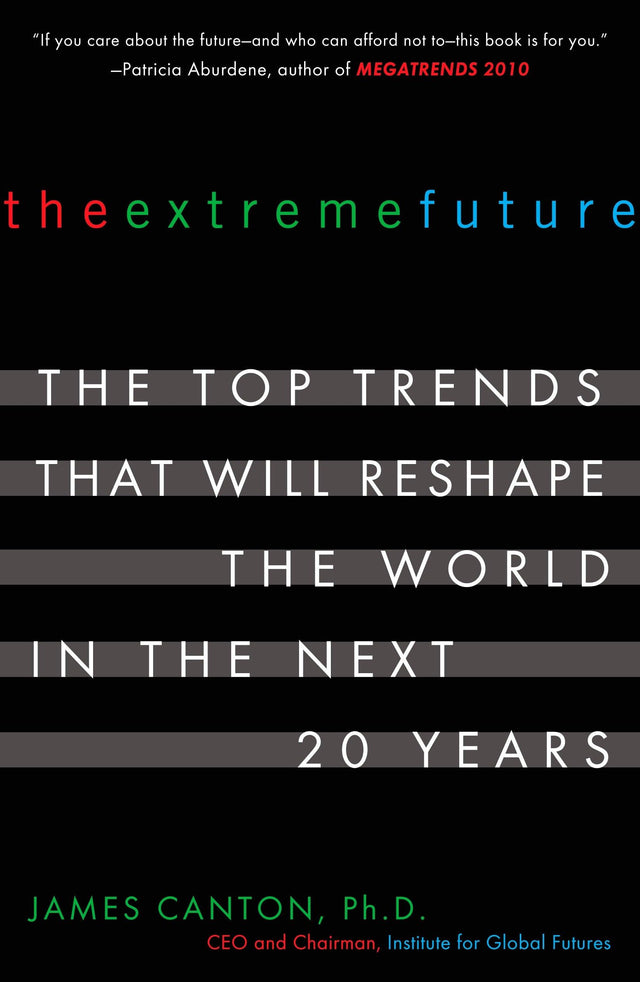 The Extreme Future: The Top Trends That Will Reshape the World in the Next 20 Years - Retail Maharaj