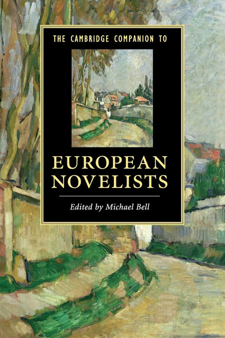 The Cambridge Companion to European Novelists (Cambridge Companions to Literature) - Retail Maharaj