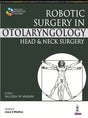 ROBOTIC SURGERY IN OTOLARYNGOLOGY HEAD & NECK SURGERY-WITH DVD ROM - Retail Maharaj